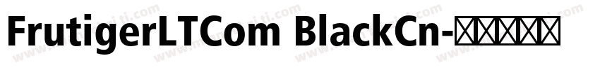 FrutigerLTCom BlackCn字体转换
